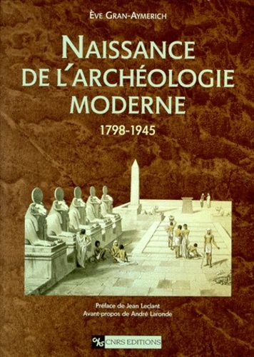Naissance de l'archéologie moderne : 1798-1945
