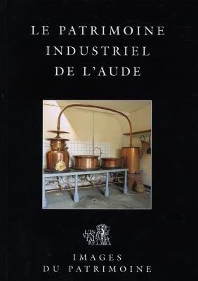 Le patrimoine industriel de l'Aude