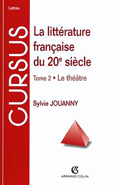 La littérature française du XXe siècle. Vol. 2. Le théâtre