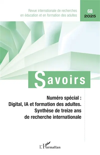 Savoirs, n° 68. Numéro spécial : digital, IA et formation des adultes : synthèse de treize ans de recherche internationale