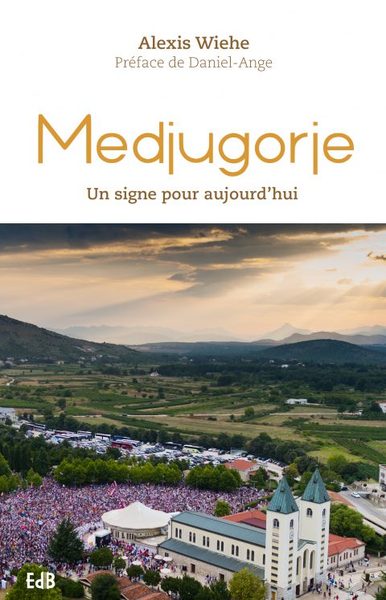 Medjugorje : un signe pour aujourd'hui