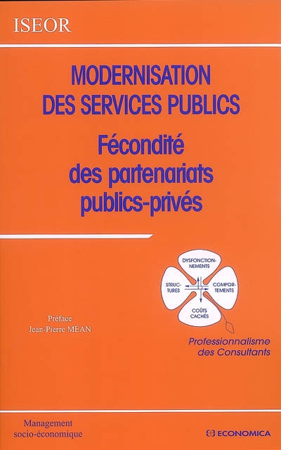 Modernisation des services publics : fécondité des partenariats publics-privés : professionnalisme des consultants