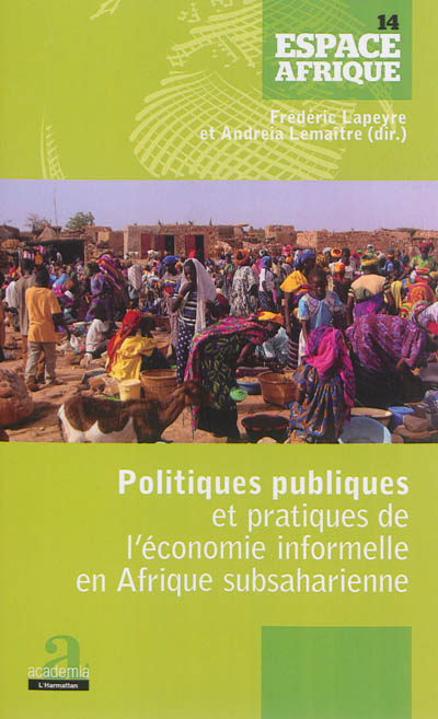 Politiques publiques et pratiques de l'économie informelle en Afrique subsaharienne