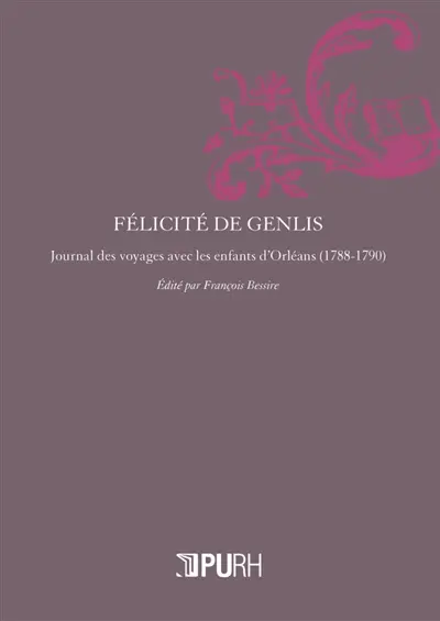 Journal des voyages avec les enfants d'Orléans (1788-1790)