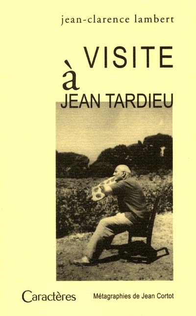 Visite à Jean Tardieu