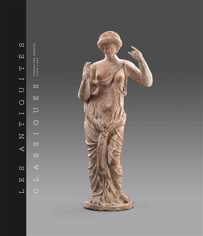 Les antiquités classiques : fondation Gandur pour l'art