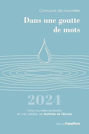 Dans une goutte de mots : concours de nouvelles : 2024