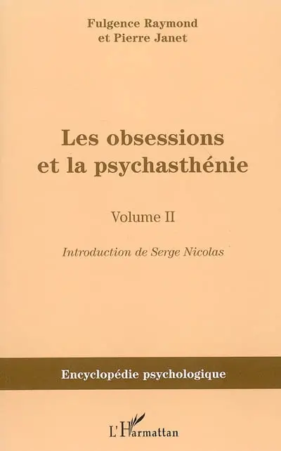 Les obsessions et la psychasthénie. Vol. 2