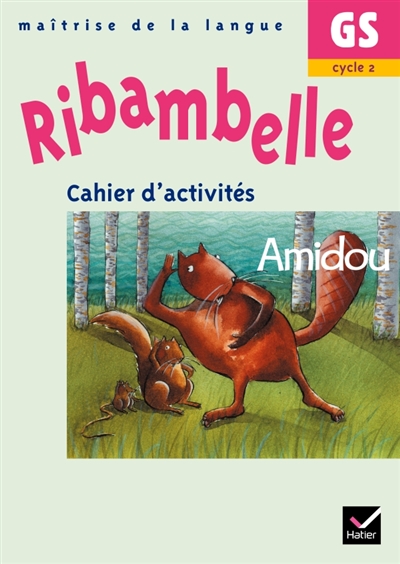 Ribambelle, maîtrise de la langue GS, cycle 2 : cahier d'activités, Amidou