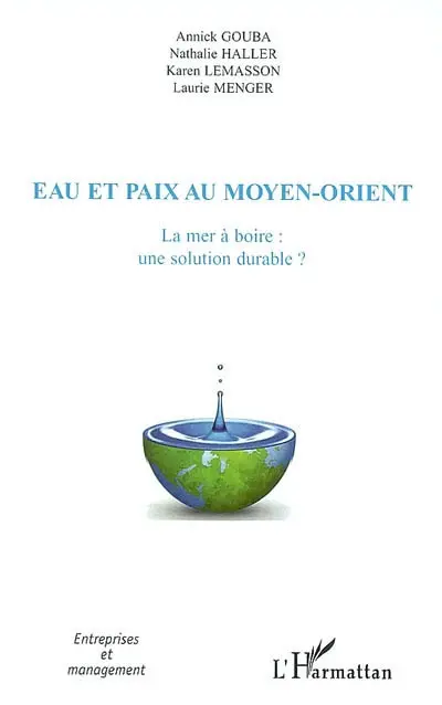 Eau et paix au Moyen-Orient : la mer à boire : une solution durable ?