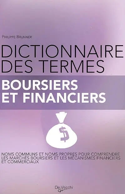 Dictionnaire des termes boursiers et financiers