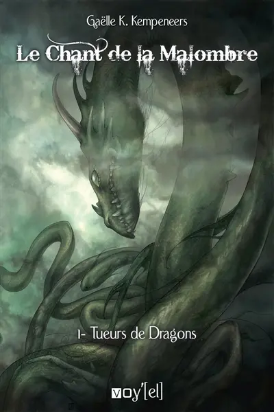 Le chant de la Malombre. Vol. 1. Tueurs de dragons