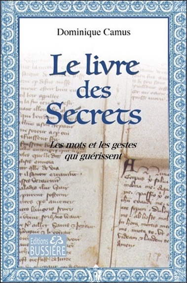 Le livre des secrets : les mots et les gestes qui guérissent