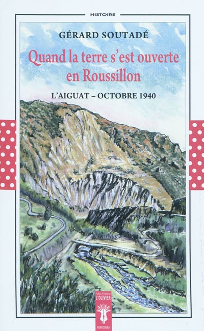 Quand la terre s'est ouverte en Roussillon : l'Aiguat-octobre 1940