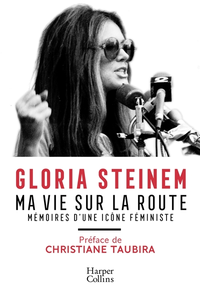 Ma vie sur la route : mémoires d'une icône féministe