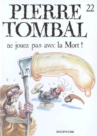 Pierre Tombal. Vol. 22. Ne jouez pas avec la mort !