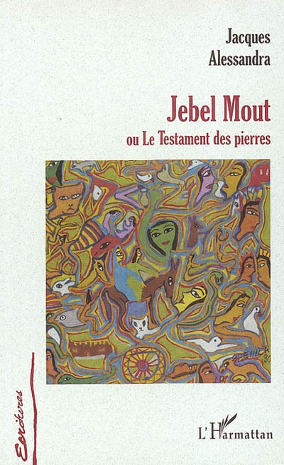 Jebel Mout ou Le testament des pierres