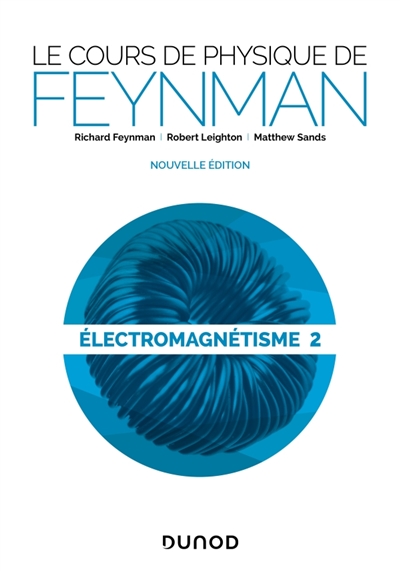 Le cours de physique de Feynman. Electromagnétisme, tome 2