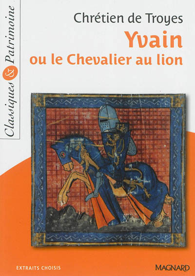 Yvain ou Le chevalier au lion : extraits choisis