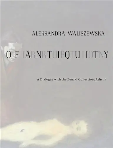 Aleksandra Waliszewska : Irruption of Antiquity