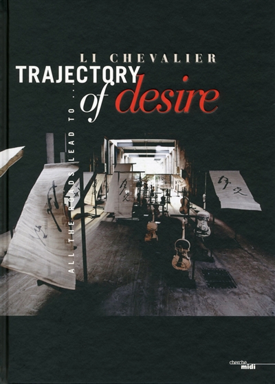 li chevalier, trajectory of desire : all the roads lead to...