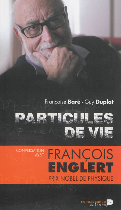 particules de vie : conversation avec françois englert