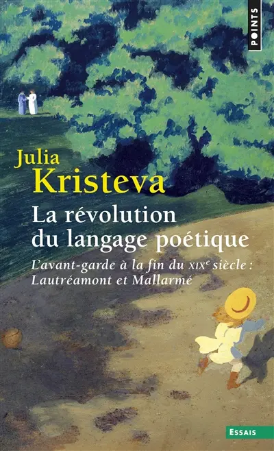 La révolution du langage poétique : l'avant-garde à la fin du XIXe siècle : Lautréamont et Mallarmé