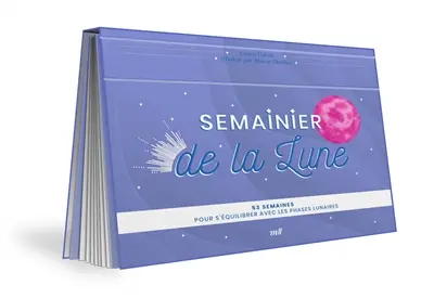 Semainier de la Lune : 53 semaines pour s'équilibrer avec les phases lunaires