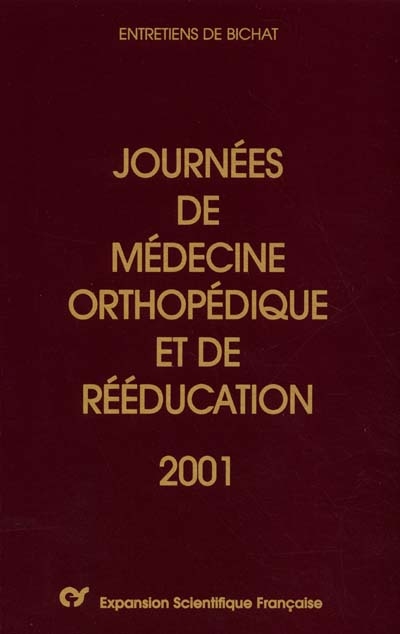 Journées de médecine orthopédique et de rééducation 2001 : 14-15 septembre 2001