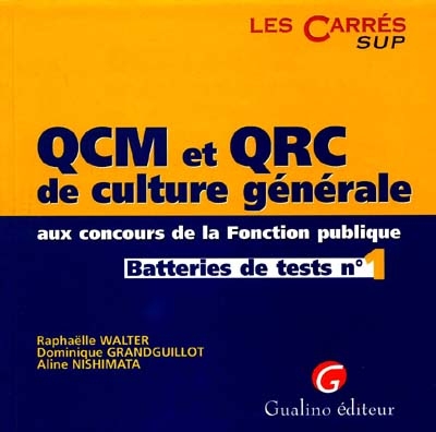 QCM et QRC de culture générale aux concours de la fonction publique. Vol. 1. Batteries de tests niveau 1