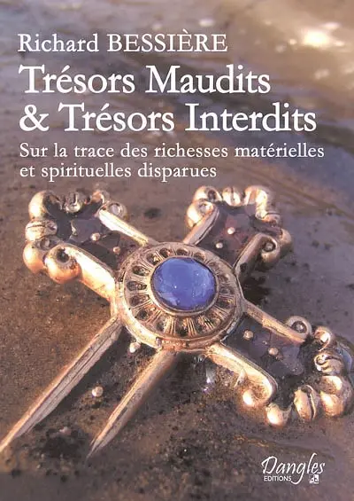 Trésors maudits et trésors interdits : sur la trace des richesses matérielles et spirituelles disparues
