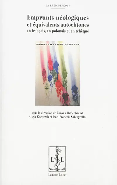 Emprunts néologiques et équivalents autochtones en français, en polonais et en tchèque