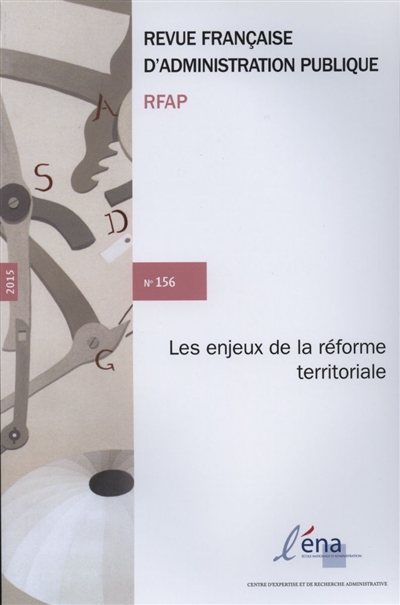 Revue française d'administration publique, n° 156. Les enjeux de la réforme territoriale