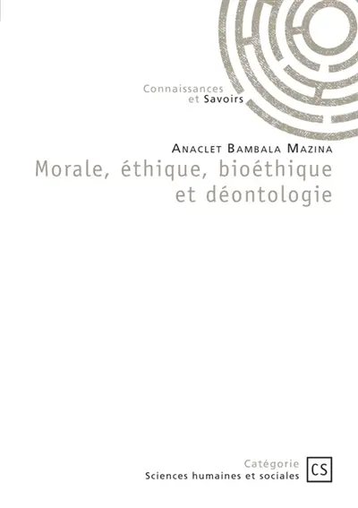 Morale, éthique, bioéthique et déontologie