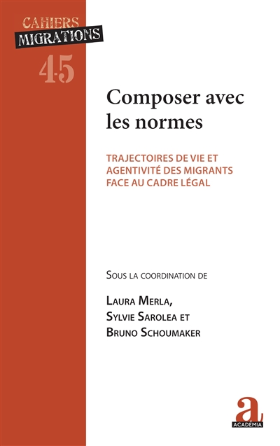 Composer avec les normes : trajectoires de vie et agentivité des migrants face au cadre légal