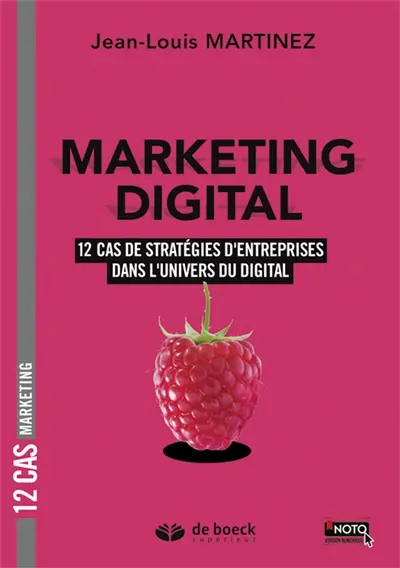 Marketing digital : 12 cas de stratégies d'entreprises dans l'univers du digital