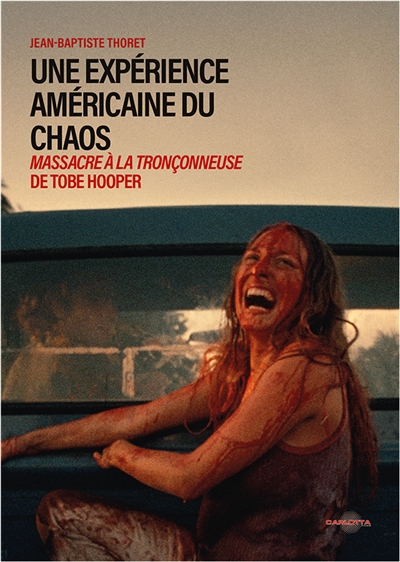 Une expérience américaine du chaos : Massacre à la tronçonneuse de Tobe Hopper