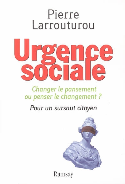 Urgence sociale : changer le pansement ou penser le changement ? : pour un sursaut citoyen