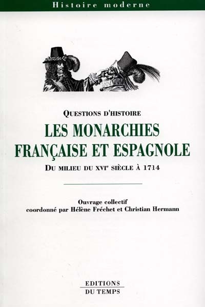 Les monarchies française et espagnole du milieu du XVIe siècle à 1714