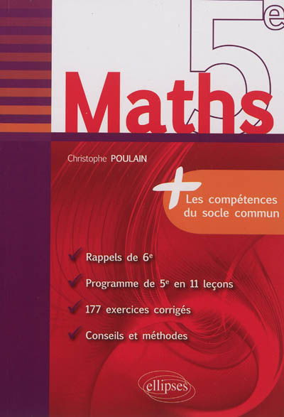 Maths 5e : rappels de 6e, programme de 5e en 11 leçons, 177 exercices corrigés, conseils et méthodes
