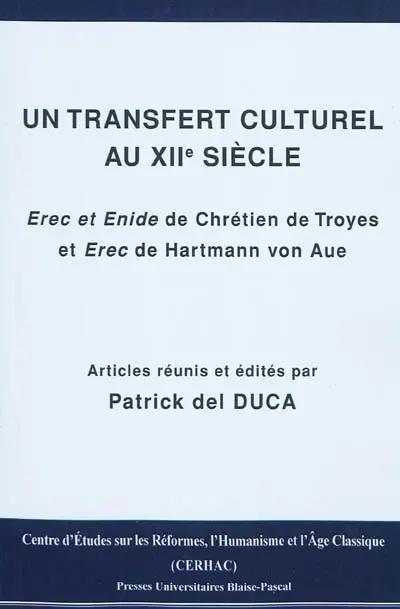 Un transfert culturel au XIIe siècle : Erec et Enide de Chrétien de Troyes et Erec de Hartmann von Aue