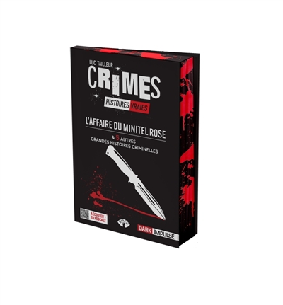 Crimes : histoires vraies. L'affaire du Minitel rose et 5 autres grandes histoires criminelles