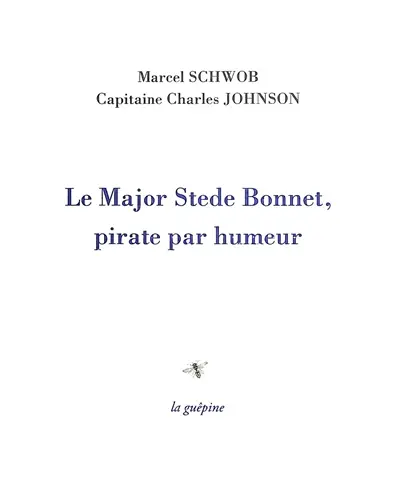 Le major Stede Bonnet, pirate par humeur