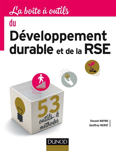 La boîte à outils du développement durable et de la RSE : 53 outils et méthodes