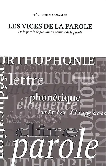 Les vices de la parole : de la parole de pouvoir au pouvoir de la parole