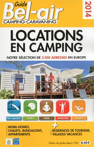 Guide Bel-Air camping-caravaning : locations en camping 2014 : notre sélection de 5.500 adresses en Europe