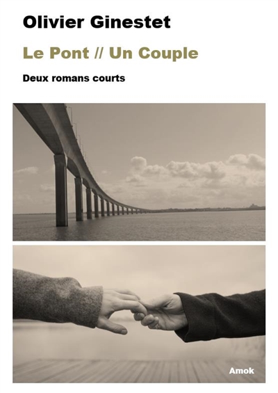 Le pont. Un couple : deux romans courts