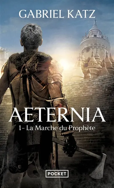 Aeternia. Vol. 1. La marche du prophète
