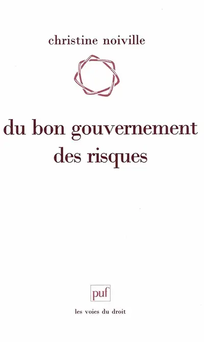 Du bon gouvernement des risques : le droit et la question du risque acceptable
