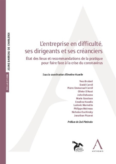 l'entreprise en difficulté, ses dirigeants et ses créanciers : état des lieux et recommandations de la pratique pour faire face à la crise de coronavirus